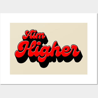 Aim Higher Posters and Art